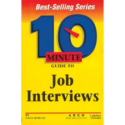 Goyal Saab 10 Minute Guide to Job Interviews